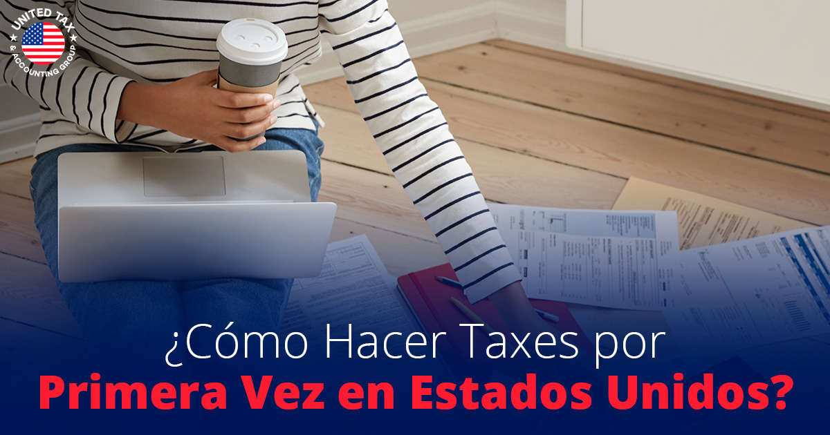 C Mo Hacer Taxes Por Primera Vez En Estados Unidos