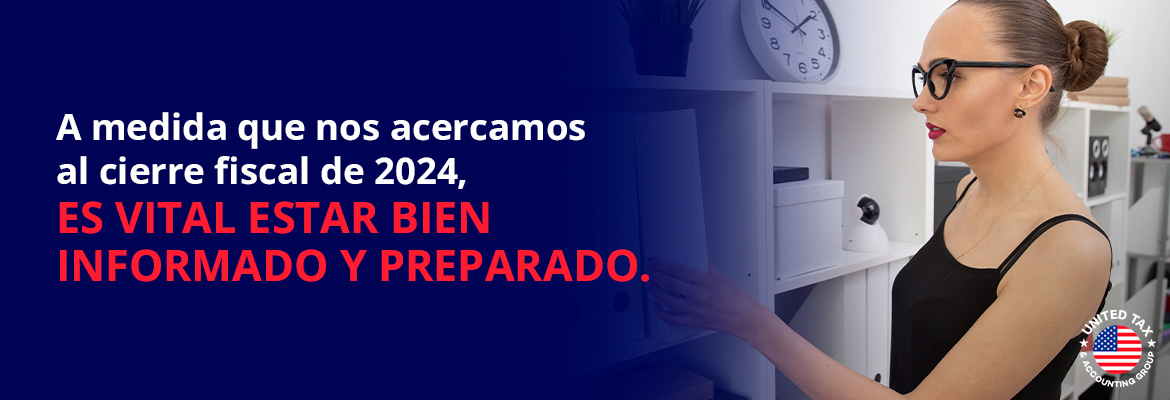 Gua Completa para el Cierre Fiscal 2024 en Estados Unidos