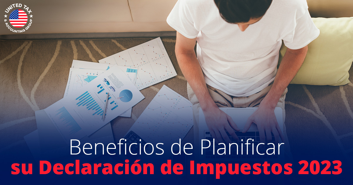 Beneficios De Planificar Su Declaración De Impuestos 2023